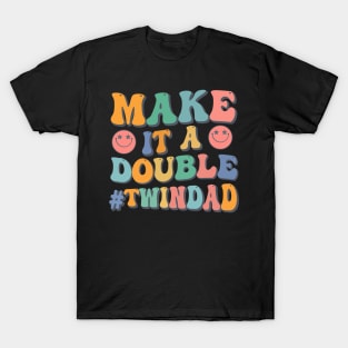 Make It A Double Twin Dad Expecting Twins Baby Announcement T-Shirt